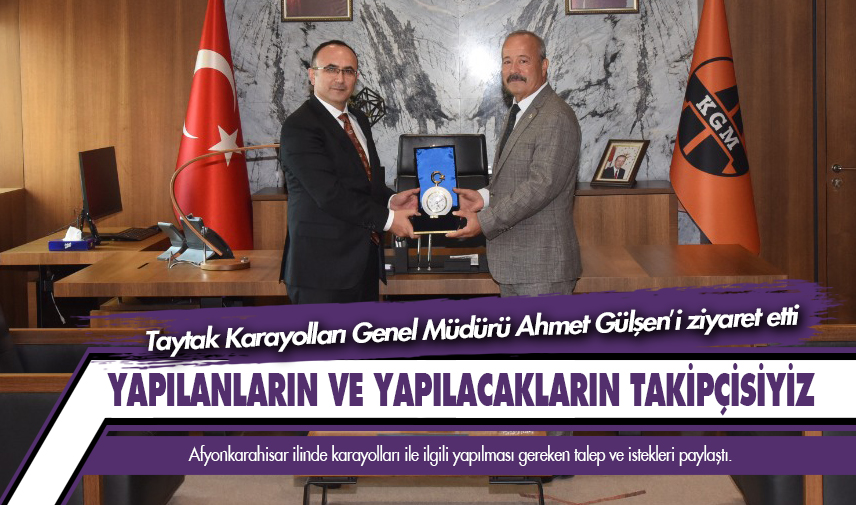 Taytak: Yapılanların ve yapılacakların takipçisiyiz